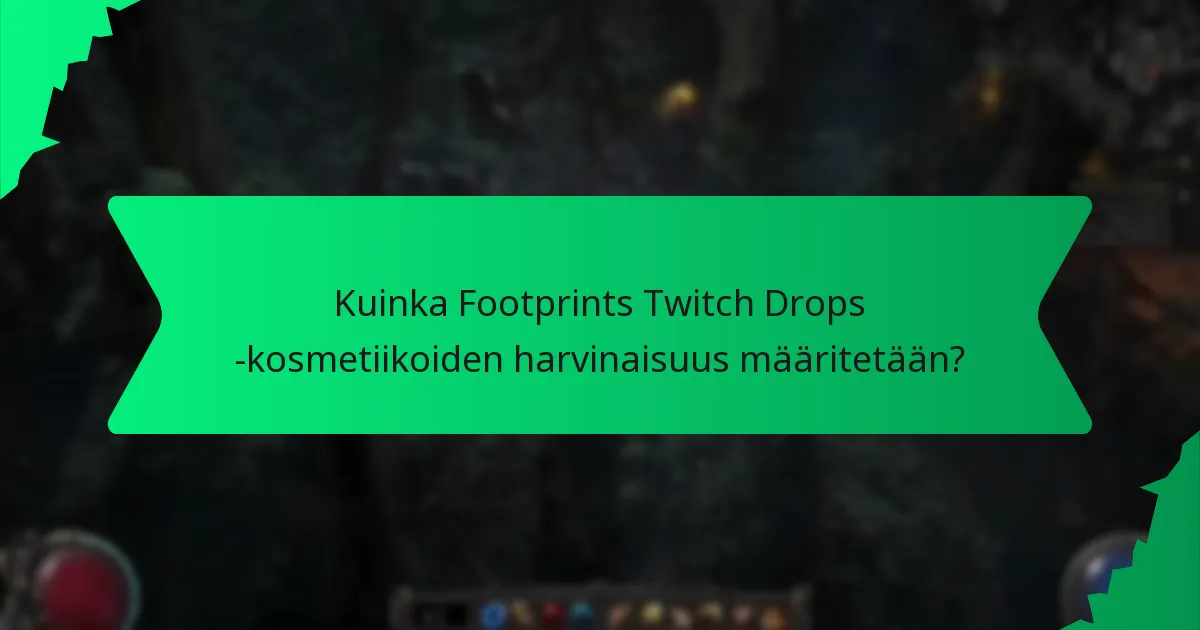Kuinka Footprints Twitch Drops -kosmetiikoiden harvinaisuus määritetään?