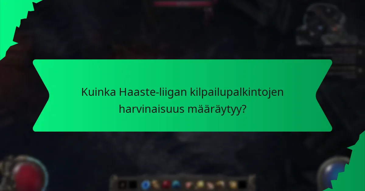 Kuinka Haaste-liigan kilpailupalkintojen harvinaisuus määräytyy?
