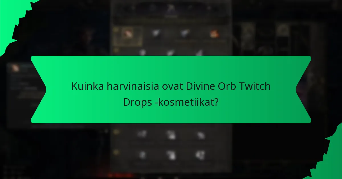 Kuinka harvinaisia ovat Divine Orb Twitch Drops -kosmetiikat?