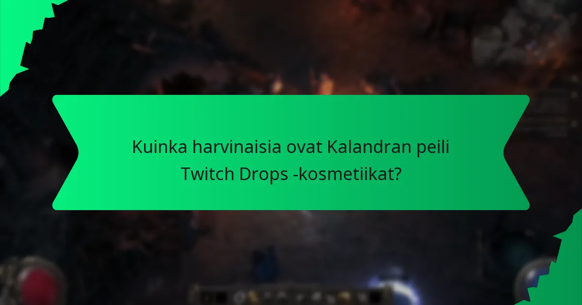 Kuinka harvinaisia ovat Kalandran peili Twitch Drops -kosmetiikat?