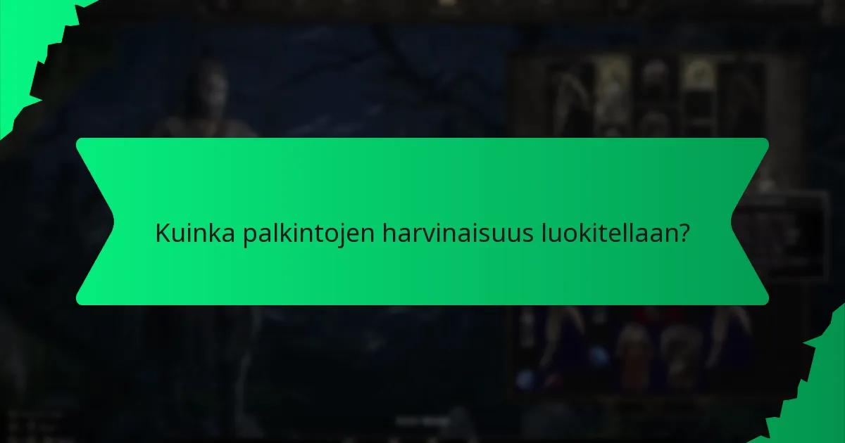 Kuinka palkintojen harvinaisuus luokitellaan?