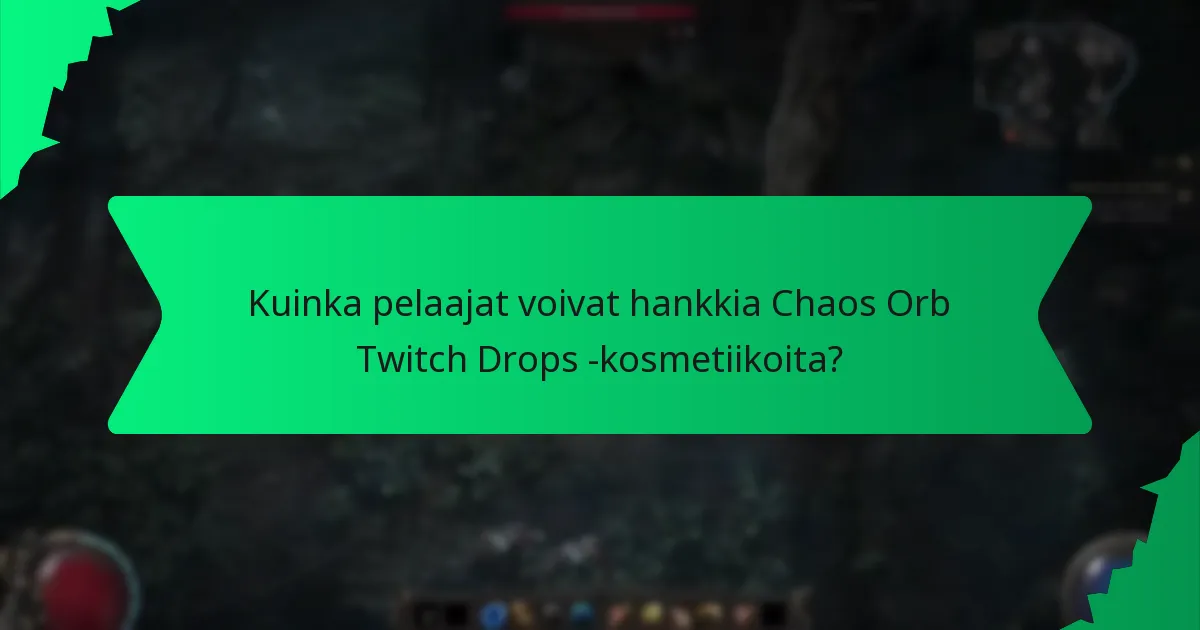 Mitkä ovat Chaos Orb Twitch Drops -kosmetiikoiden harvinaisuustasot?