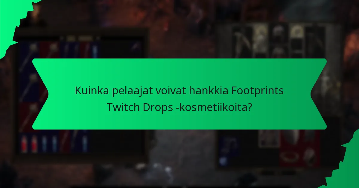 Mitkä väri vaihtoehdot ovat saatavilla Footprints Twitch Drops -kosmetiikoille?