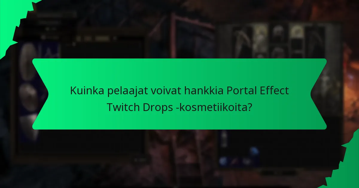 Kuinka väri ja efektit parantavat Portal Effect Twitch Drops -kosmetiikoita?
