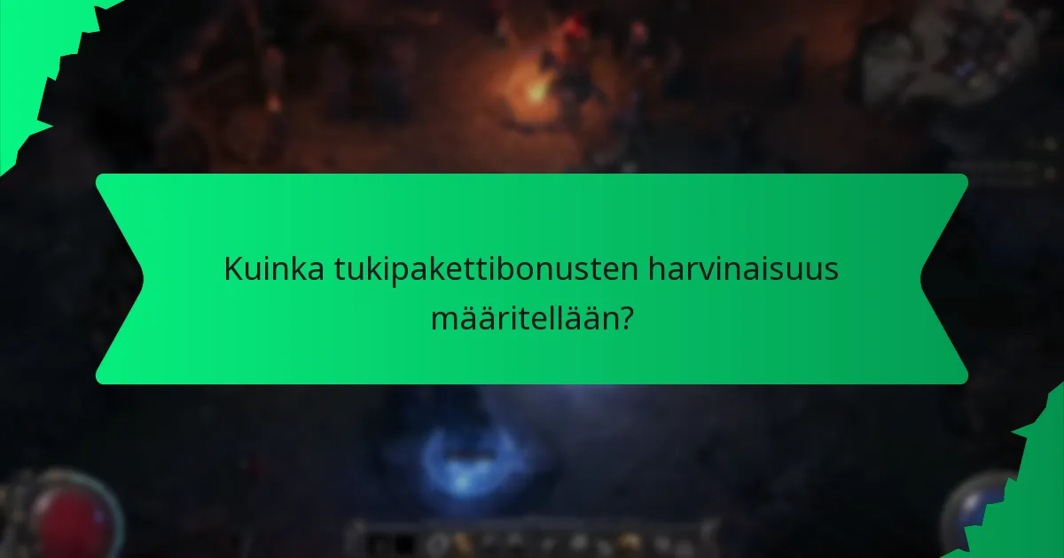 Kuinka tukipakettibonusten harvinaisuus määritellään?