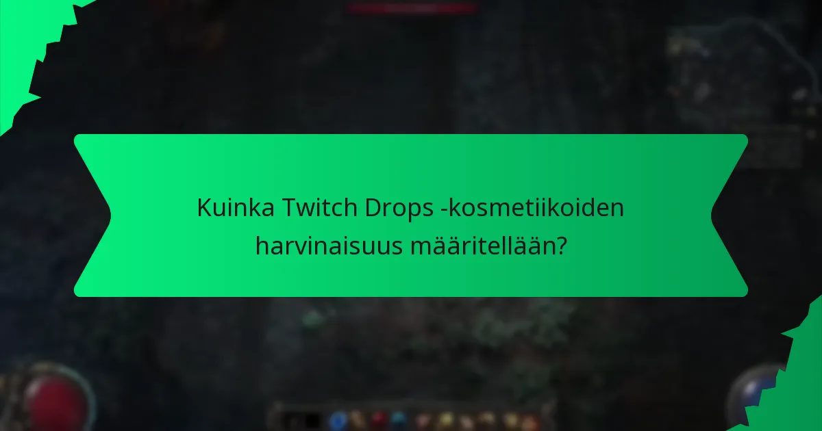 Kuinka Twitch Drops -kosmetiikoiden harvinaisuus määritellään?