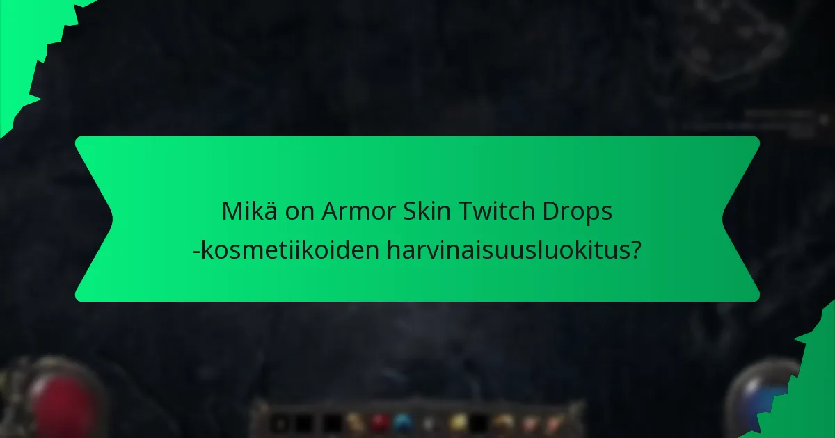 Mikä on Armor Skin Twitch Drops -kosmetiikoiden harvinaisuusluokitus?