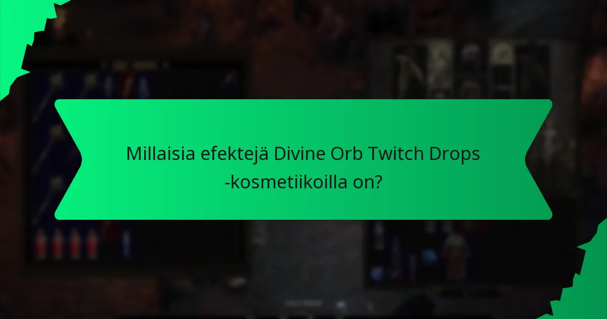 Mitkä värivaihtoehdot ovat saatavilla Divine Orb Twitch Drops -kosmetiikoille?