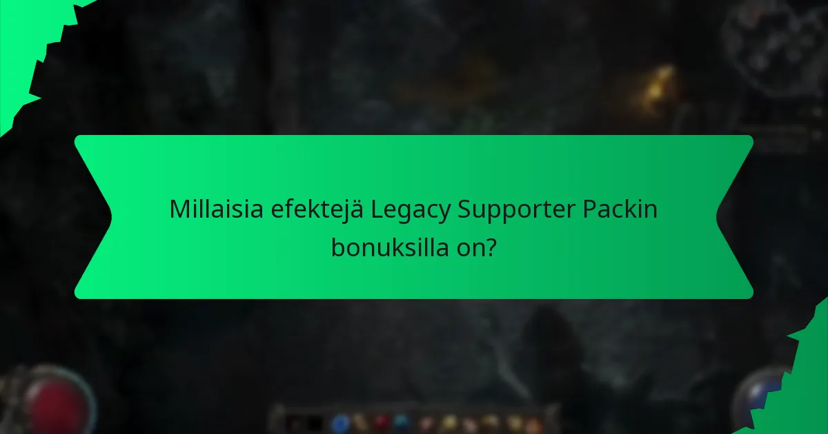 Millaisia efektejä Legacy Supporter Packin bonuksilla on?