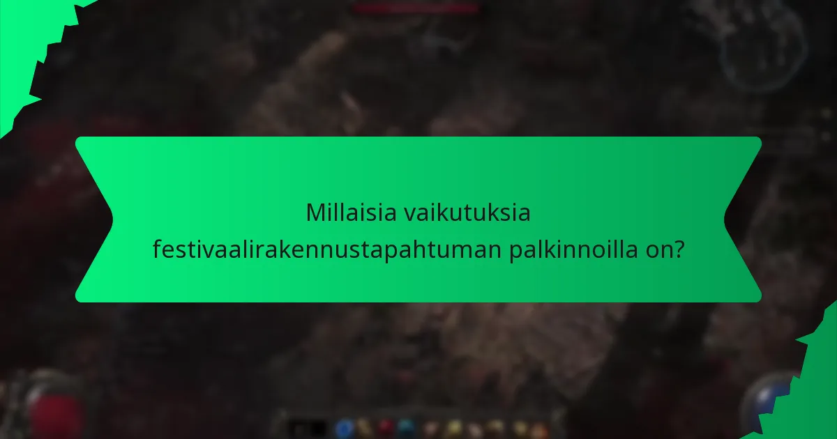 Millaisia vaikutuksia festivaalirakennustapahtuman palkinnoilla on?