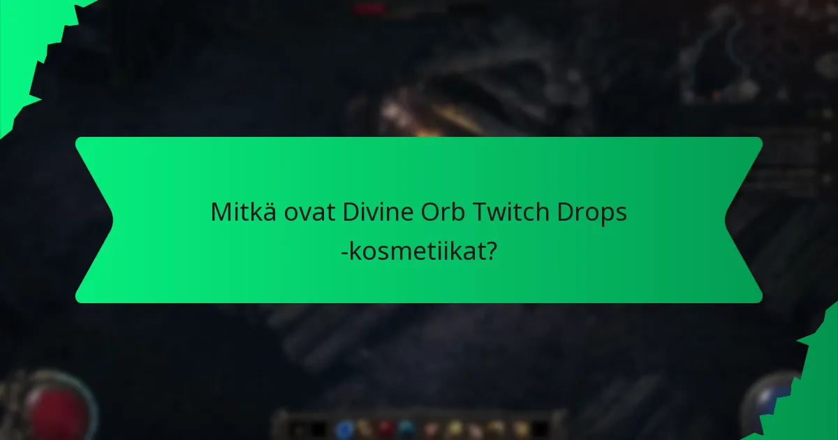 Millaisia efektejä Divine Orb Twitch Drops -kosmetiikoilla on?