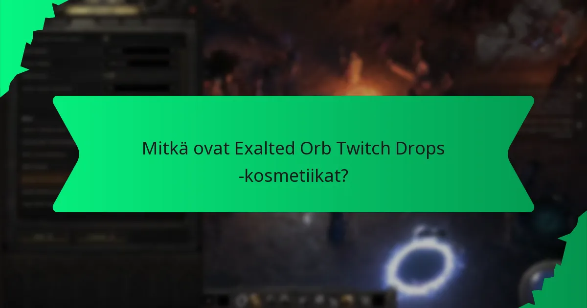 Kuinka pelaajat voivat hankkia Exalted Orb Twitch Drops -kosmetiikoita?