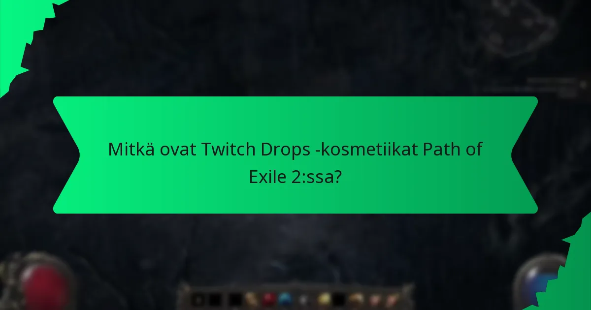 Mitkä vaikutukset Twitch Drops -kosmetiikoilla on?
