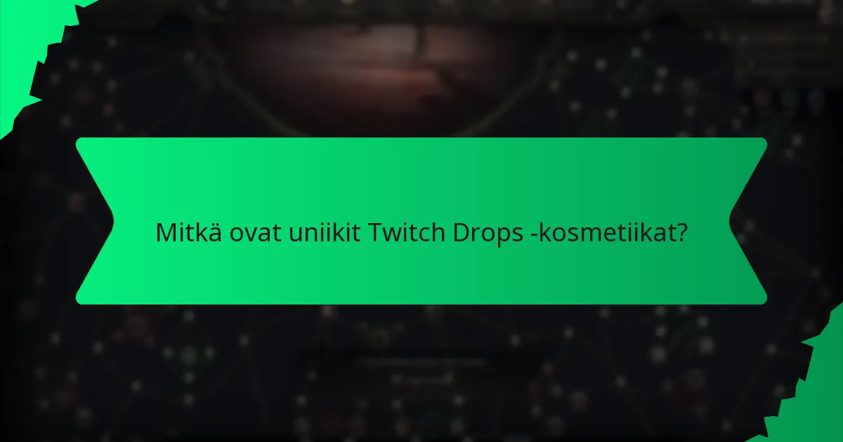 Kuinka pelaajat voivat hankkia uniikkeja Twitch Drops -kosmetiikoita?