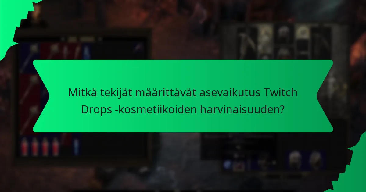 Mitkä pelimekaniikan vaikutukset asevaikutus Twitch Drops -kosmetiikoilla on?